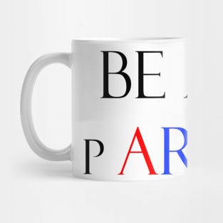 Be a part Mug